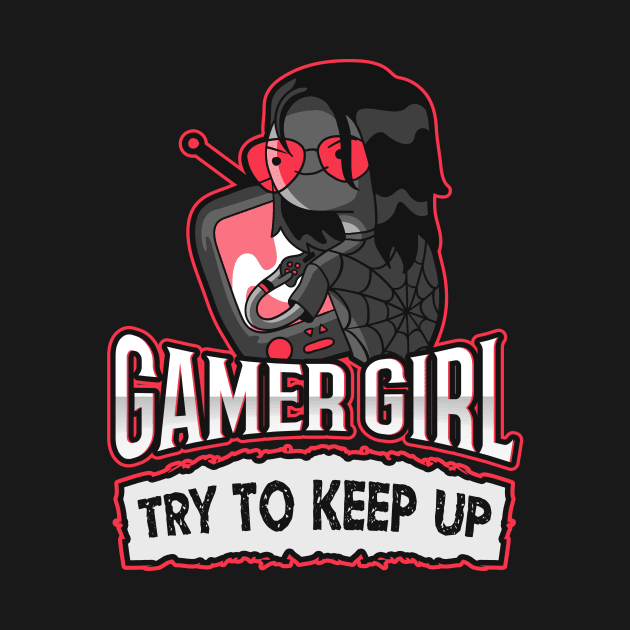Gamer Girl - Try To Keep Up by MrDrajan