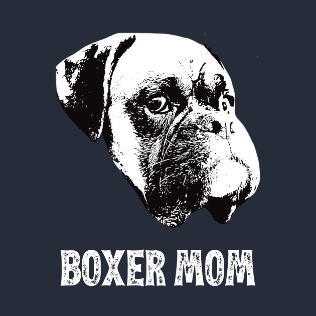 Boxer Mom - Boxer Dog Mom by DoggyStyles