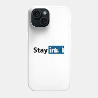 Stay in Phone Case