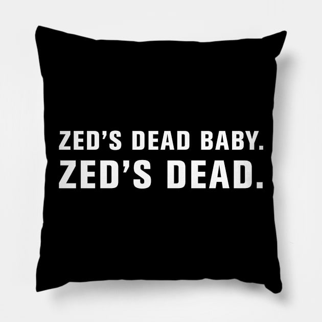 Zed's Dead. Pillow by WeirdStuff
