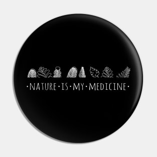 nature is my medicine - white Pin