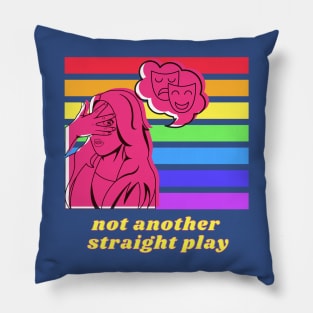 Not Another straight Play Pillow