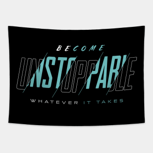 Become Unstoppable - Whatever it Takes Motivational Tapestry