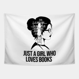 Just a Girl who loves Books Book Lover Book Nerd Librarian Tapestry