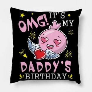 OMG It's My Daddy's Birthday Happy With Hearts And Face Pillow