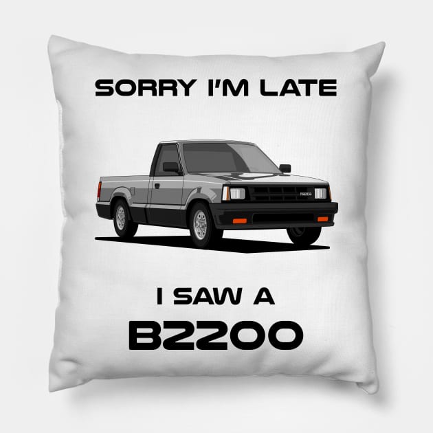 Sorry I'm Late Mazda B2200 Classic Car Tshirt Pillow by DriveTheClassics