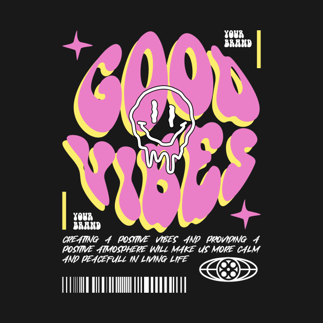 Good Vibes Positive Vibes Happy Shirt For Happy People by anubis1986