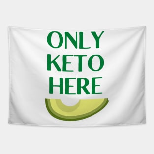 ONLY KETO HERE | Cool Saying for Avocado Lover Tapestry