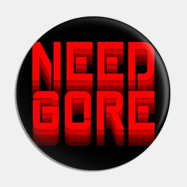 Need Gore "Watch Blood Dry" Design Pin by Need Merch?