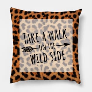 Take a Walk on the Wild Side Pillow