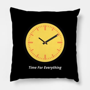 Time for everything Pillow