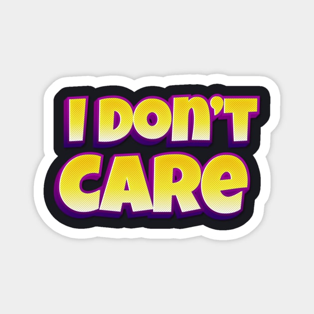 I don't care Magnet by Foxxy Merch