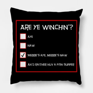 Scottish Sayings - Are Ye Winchin? Pillow