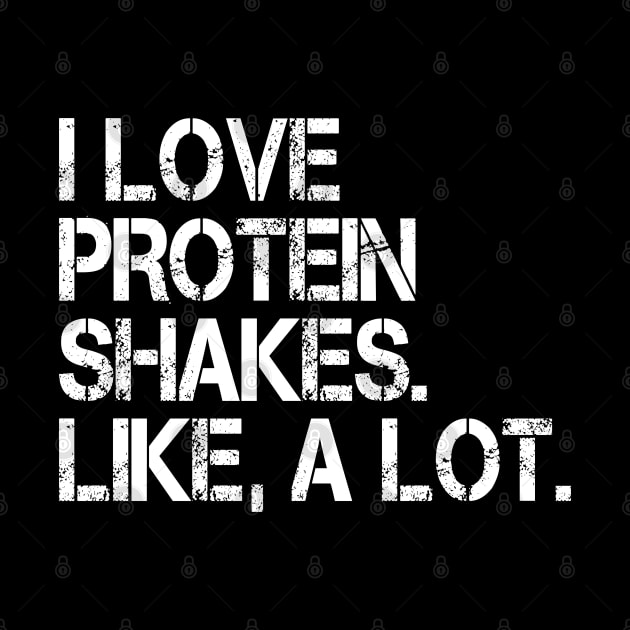 I Love Protein Shakes. like a lot. by mdr design