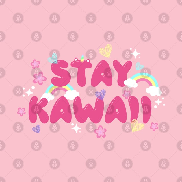 Stay Kawaii by Merch Sloth