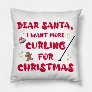 Dear Santa I Want More Curling for Christmas Funny Pillow