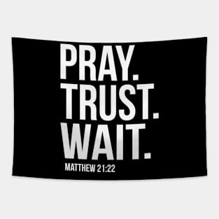 Pray Trust Wait Matthew 2122 Scripture Christian Tapestry