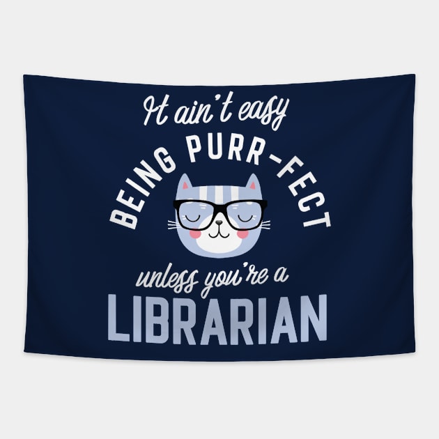 Librarian Cat Lover Gifts - It ain't easy being Purr Fect Tapestry by BetterManufaktur