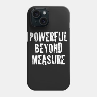 Powerful Beyond Measure | Motivational Tee Phone Case