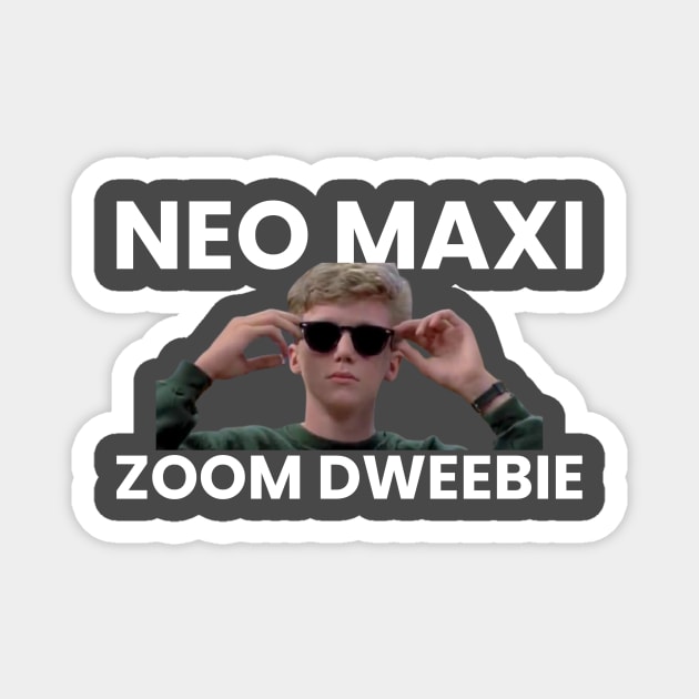 Neo Maxi Zoom Dweebie Magnet by Ghost Of A Chance 