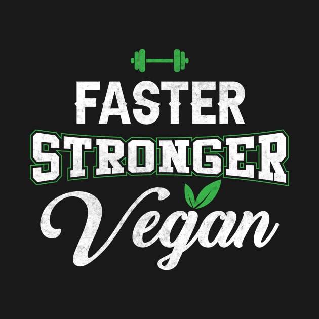 Gym faster stronger vegan by worshiptee
