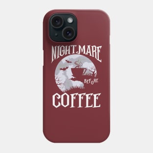 Nightmare Before Coffee Phone Case