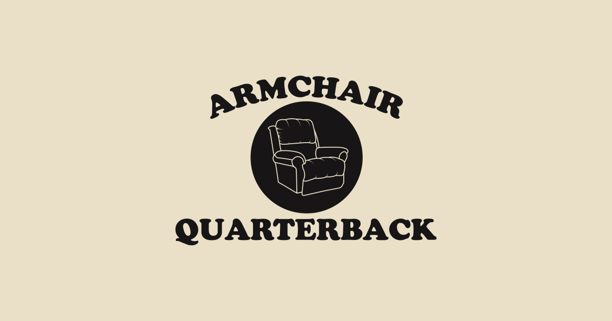 Armchair Quarterback Football TShirt TeePublic