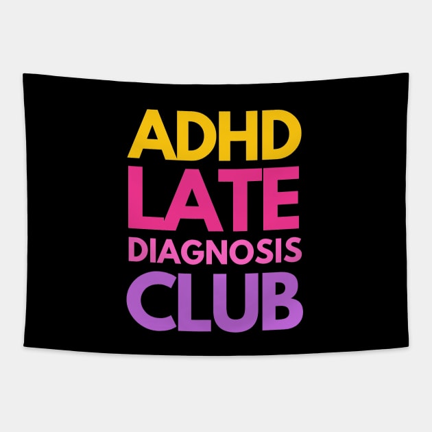 ADHD Late Diagnosis Club Tapestry by applebubble