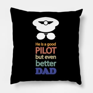 Funny Pilot Dad Gift, best for father's day, He is a good pilot, but even better Dad Pillow