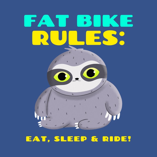 Fat Bike Rules Eat Sleep Ride Mountain Biking by With Pedals