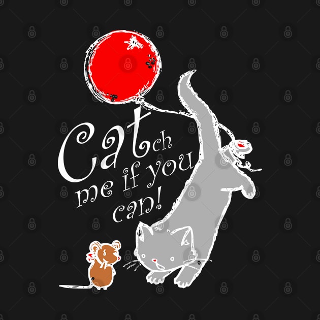 Cat catch mouse funny saying by Kingluigi