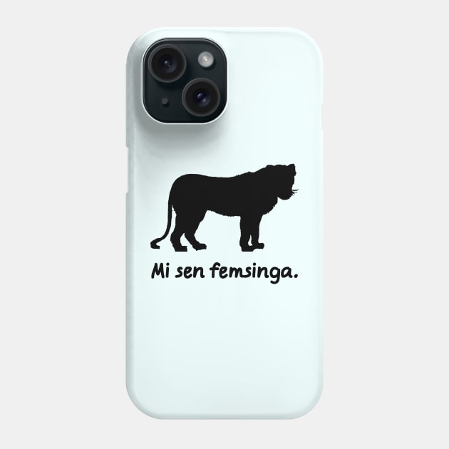 I'm A Lioness (Globasa) Phone Case by dikleyt