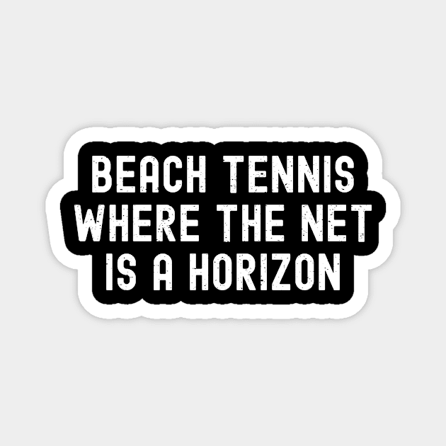 Beach Tennis Where the Net is a Horizon Magnet by trendynoize