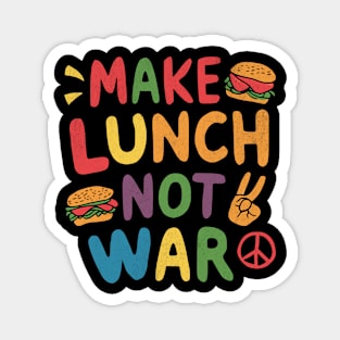 Make Lunch Not War Magnet