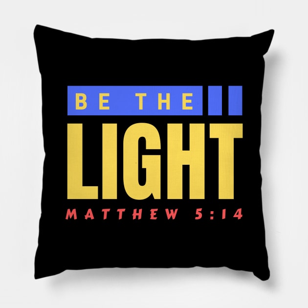Be The Light | Christian Typography Pillow by All Things Gospel