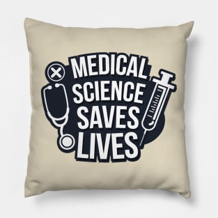 Medical Science Saves Lives Pillow