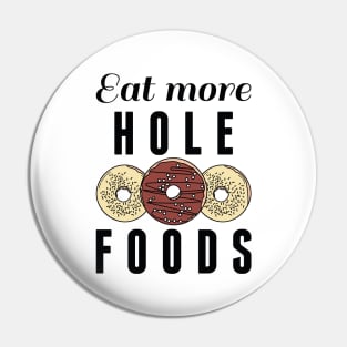 Eat More Hole Foods Pin