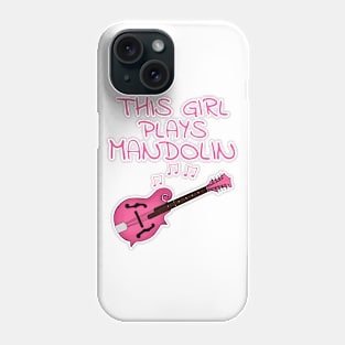 This Girl Plays Mandolin, Female Mandolinist, Folk Musician Phone Case