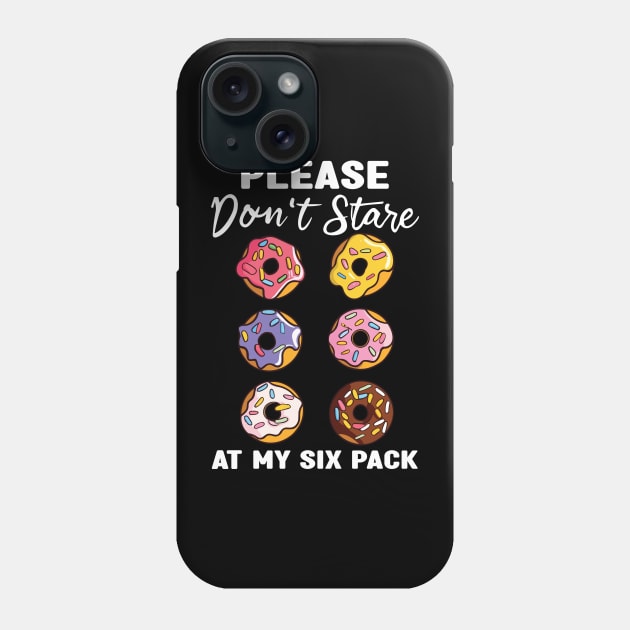 Please Dont Stare At My Six Abs and Donuts Workout Humor Phone Case by MetalHoneyDesigns