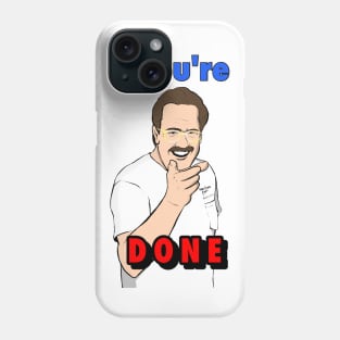 You're Done! Phone Case