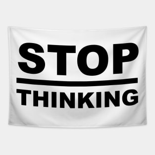 STOP Overthinking - Minimal Word Art - Sayings - Sarcasm - Humor Quotes Tapestry