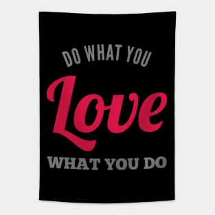 Do what you love, love what you do Tapestry