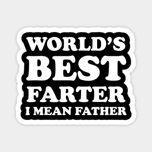 World's Best Farter I Mean Father Magnet