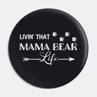 Living That Mama Bear Life Mama Pin