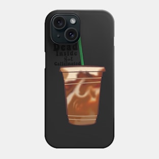 Dead inside but caffeinated sticker Phone Case