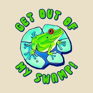 Get out of my swamp! T-Shirt