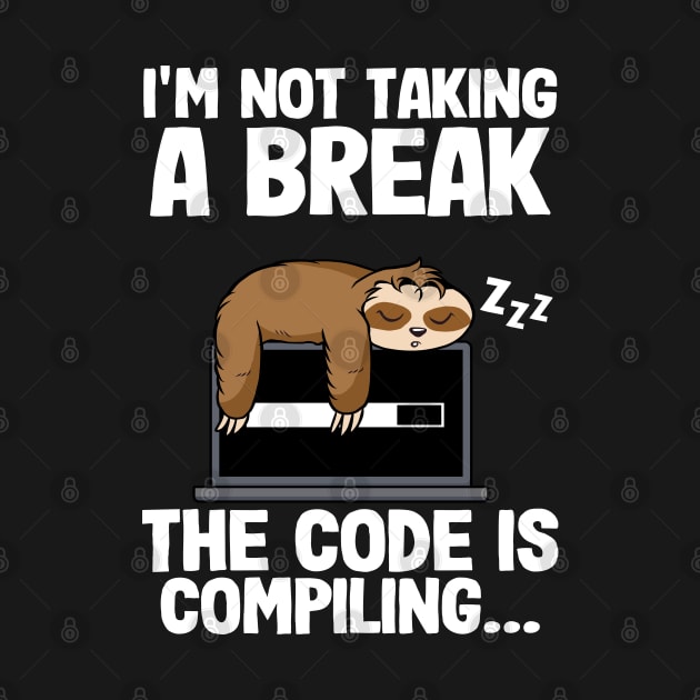 The Code Is Compiling Funny Sloth Programming Nerd by Kuehni