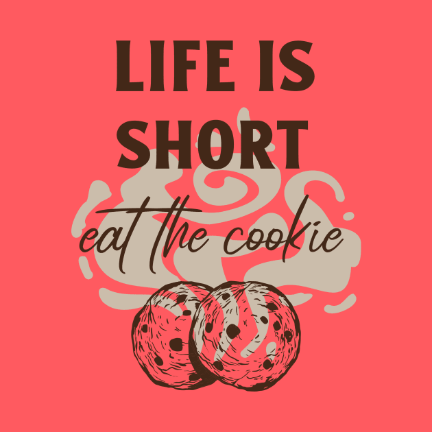 Life is Short, Eat the Cookie by Craft and Crumbles