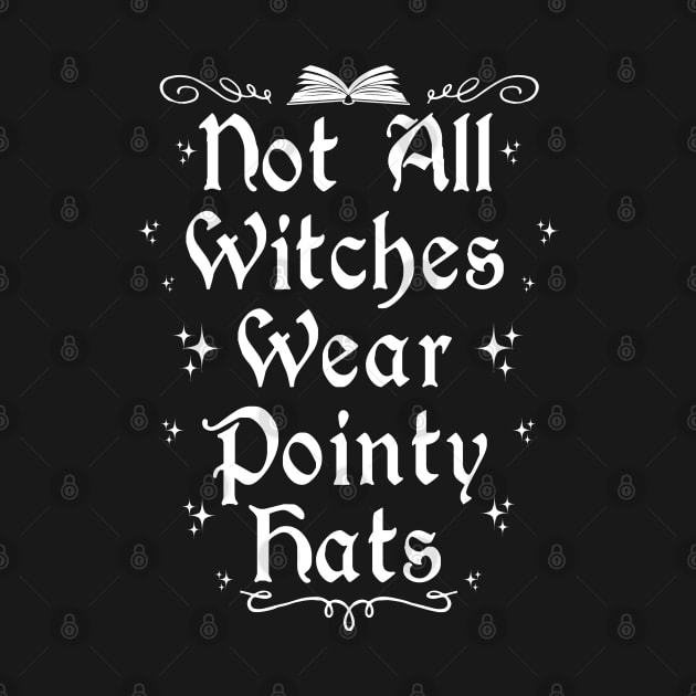 Not All Witches Wear Pointy Hats by Tshirt Samurai