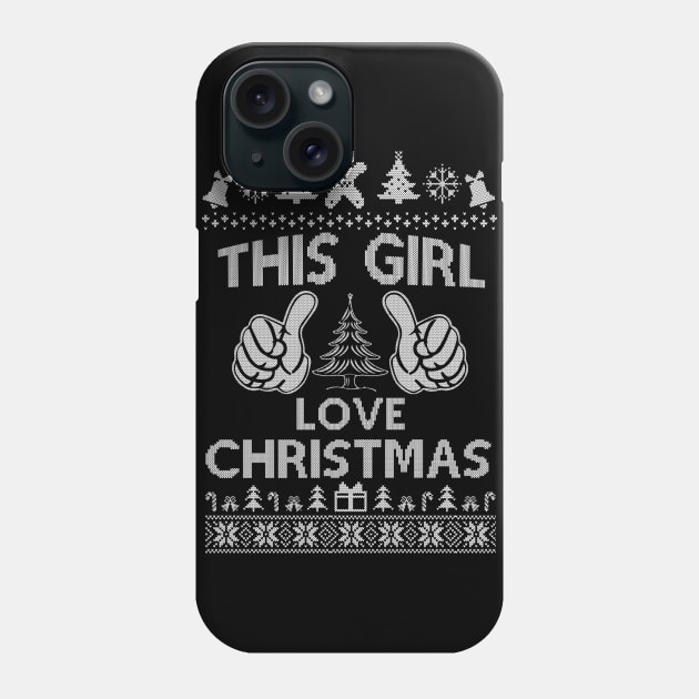 This Girl Loves Christmas Shirt - Funny Ugly Christmas Sweater Phone Case by SloanCainm9cmi